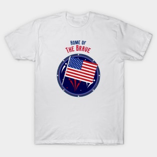 home of the brave, 4th of July Independence Day, fourth of july, usa T-Shirt